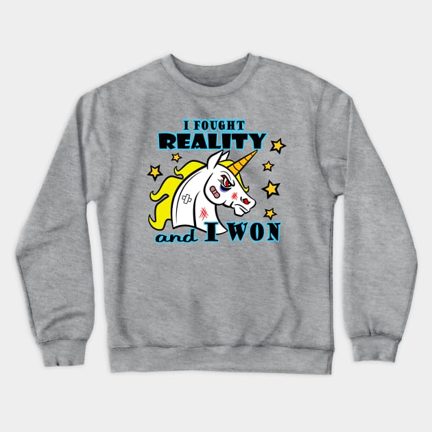 I Fought Reality And I Won Crewneck Sweatshirt by Toonicorn